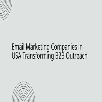 Email Marketing Companies in USA Transforming B2B Outreach | PPTX