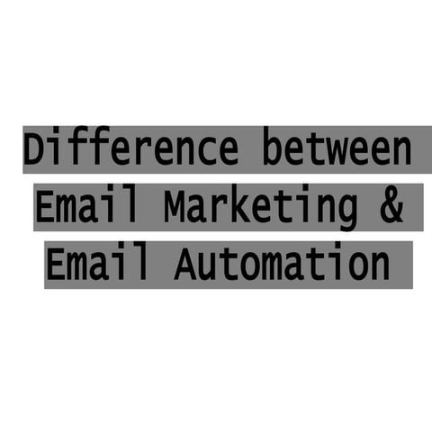 Email Marketing and Email Automation are not the same: Here’s why!