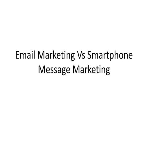 Email marketing vs smartphone message marketing