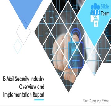 E Mail Security Industry Overview And Implementation Report PowerPoint Presen...