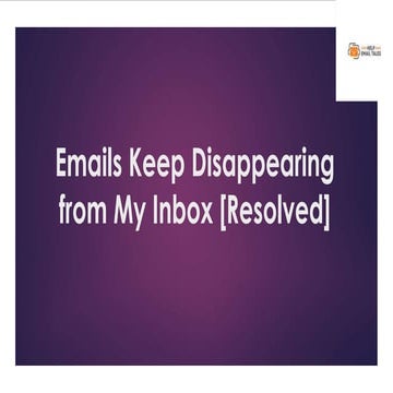 Emails Keep Disappearing from My Inbox [Resolved] | PDF