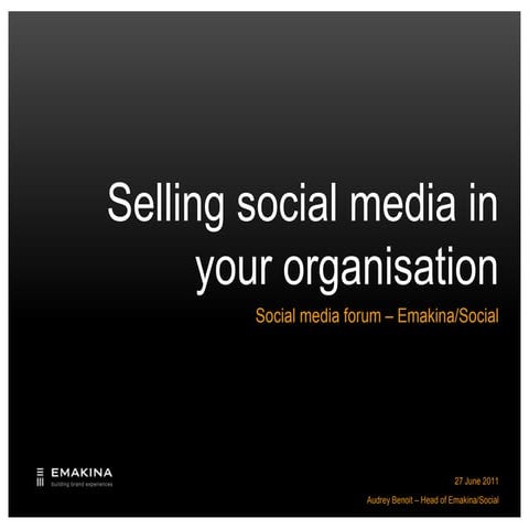 Emakina/Social: Selling social media inside your organisation!