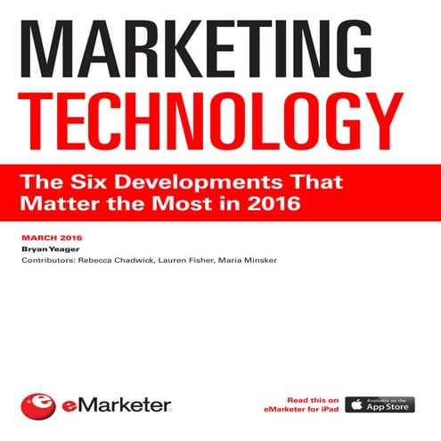 emarketer marketing_technology-the_six_developments_that_matter_the_most_in_2016