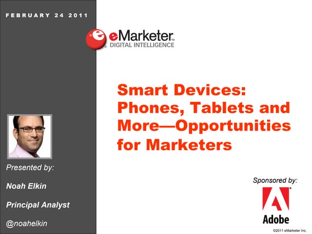eMarketer Webinar: Smart Devices: Phones, Tablets & More--Opportunities for M...