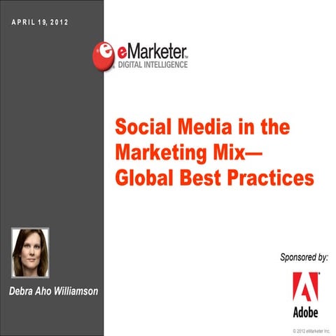 eMarketer Webinar: Social Media in the Marketing Mix—Global Best Practices