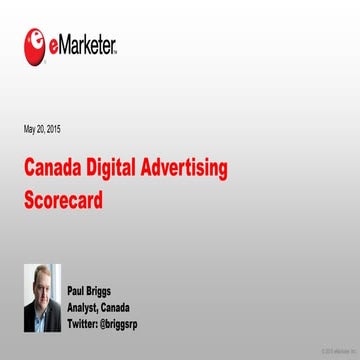 eMarketer Webinar: Digital Media Scorecard—How Canadian Marketers Rate the Ef...