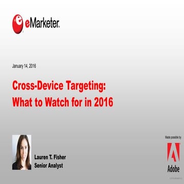 eMarketer Webinar: Cross-Device Targeting—What to Watch for in 2016