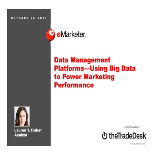 eMarketer Webinar: Data Management Platforms—Using Big Data to Power Marketin...