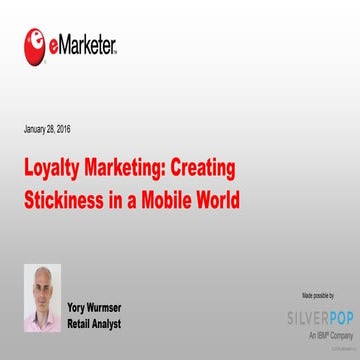 eMarketer Webinar: Loyalty Marketing—Creating Stickiness in a Mobile World