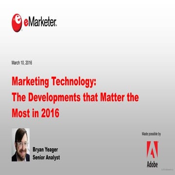 eMarketer Webinar: Marketing Technology—The Developments That Matter the Most...