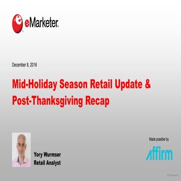 eMarketer Webinar: Mid-Holiday Season Retail Update & Post-Thanksgiving Recap