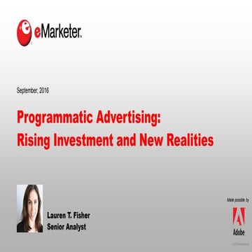 eMarketer Webinar: Programmatic Advertising—Rising Investment and New Realities