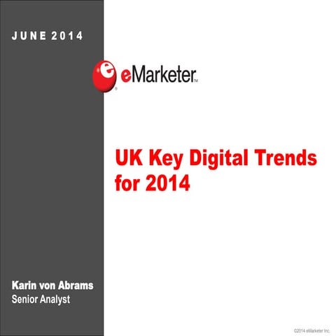 eMarketer Webinar: UK Key Digital Trends for 2014