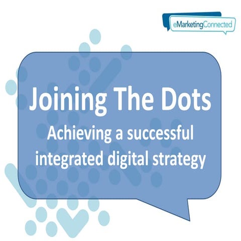 eMarketing connected connecting the dots planning for a successful digital st...