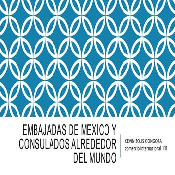 Embajadas de mexico y consulados alrededor del mundo