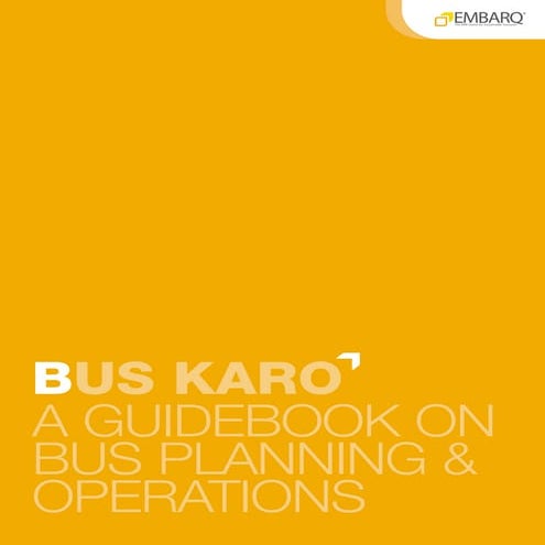 EMBARQ Bus Karo a Guidebook on Bus Planning and Operations 
