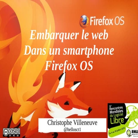 Embarquer le web dans un smartphone Firefox OS - RMLL 2015