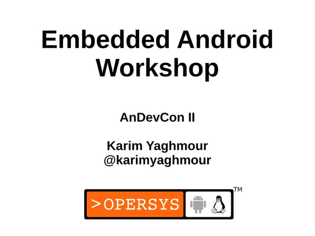 Embedded Android Workshop at AnDevConII