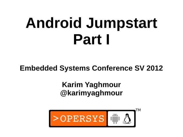 Android Jumpstart ESC SV 2012 Part I