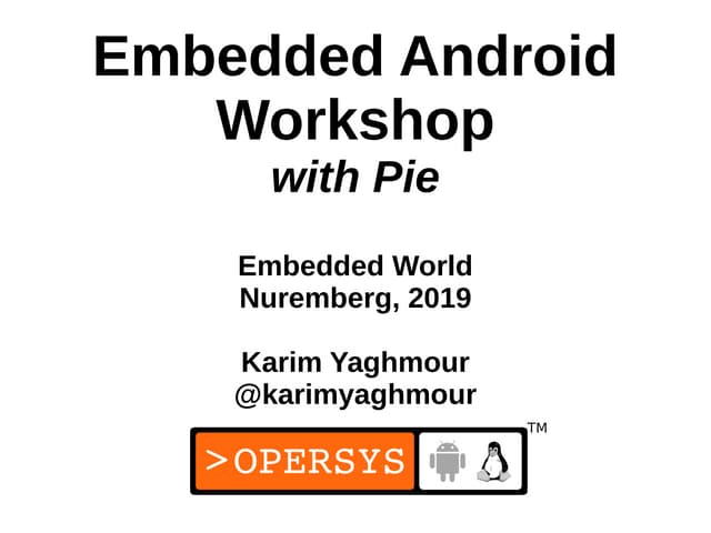 Embedded Android Workshop with Pie