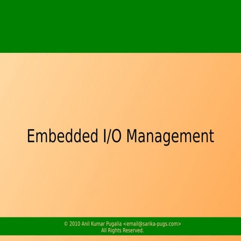 Embedded I/O Management