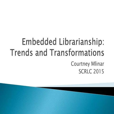 Embedded librarianship - What Trends and Transformations Have We Seen ...