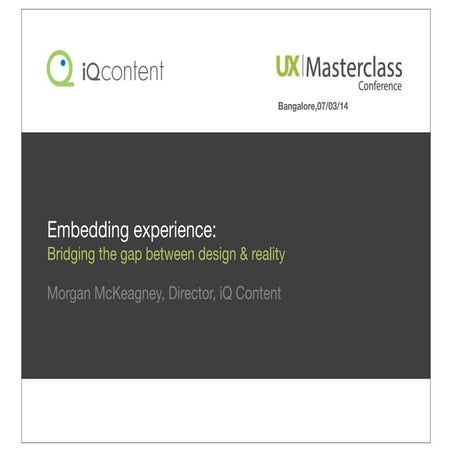 Embedding Experience: Bridging the gap between design & reality