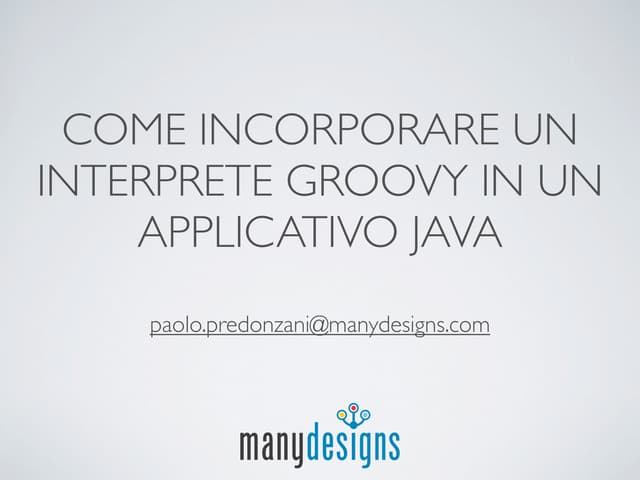 Come Incorporare un Interprete Groovy in un Applicativo Java
