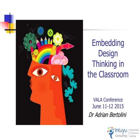 Embedding design thinking VALA Conference June 11-12 2015