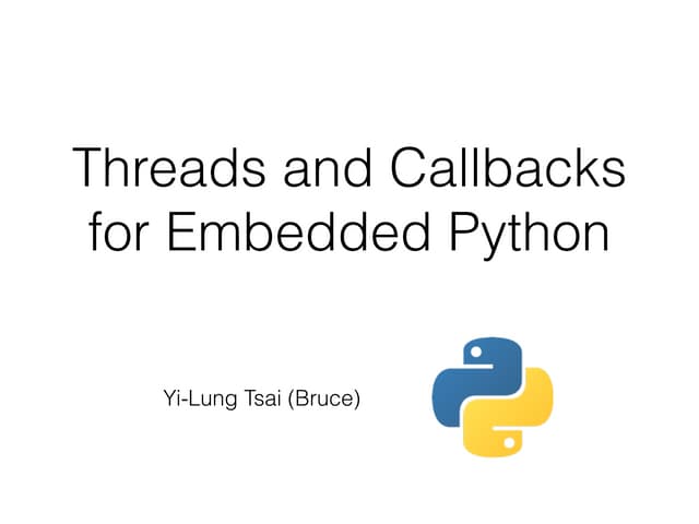Threads and Callbacks for Embedded Python
