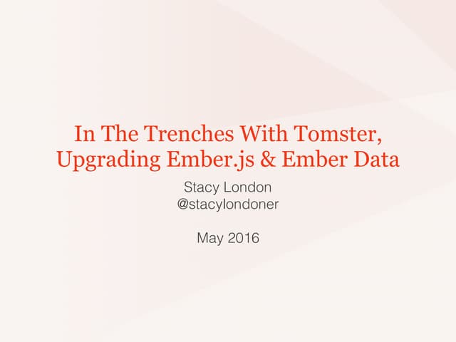 In The Trenches With Tomster, Upgrading Ember.js & Ember Data