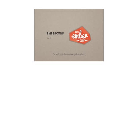 EmberConf 2015 closing keynote