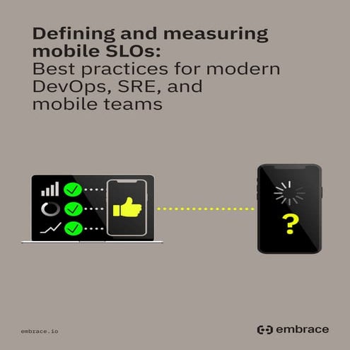 Embrace_Defining and Measuring Mobile SLOs Guide.pdf