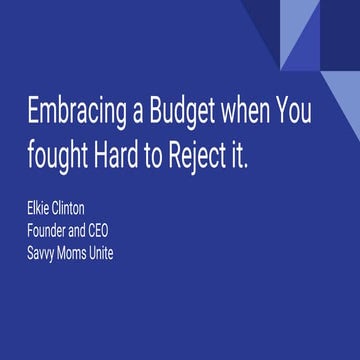 Embracing a budget when you fought hard to reject it. (3) | PPTX