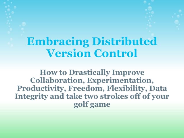 Embracing Distributed Version Control