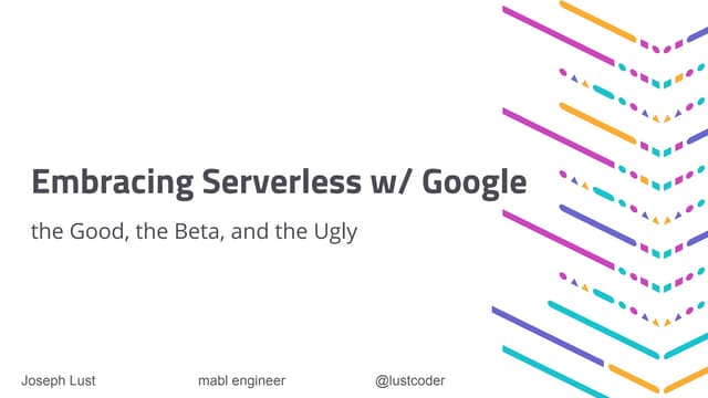 Embracing Serverless with Google