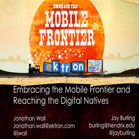 Embracing the mobile frontier and reaching the digital natives