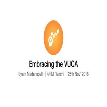 Embracing the VUCA
