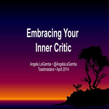 Embracing Your Inner Critic - Toastmasters 2014