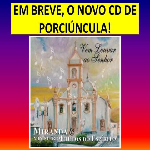 Em breve, o novo cd de porciúncula