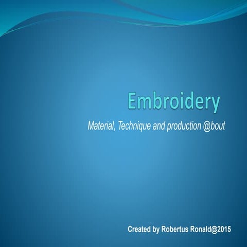 Embroidery material technique and production | PPTX