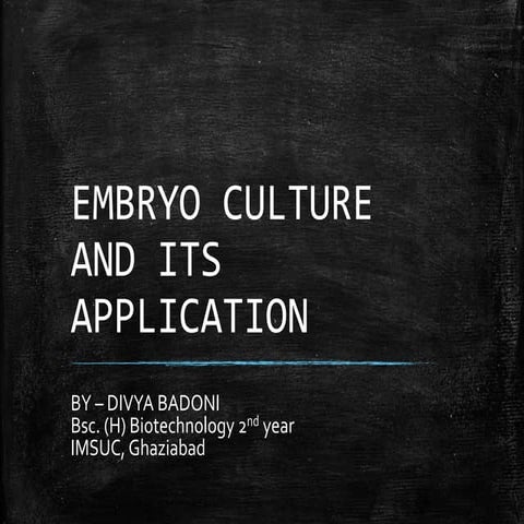 Embryo culture and its application