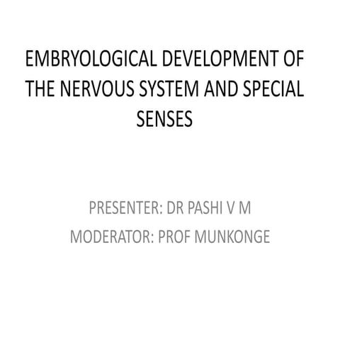 Embryological development of the nervous system and special