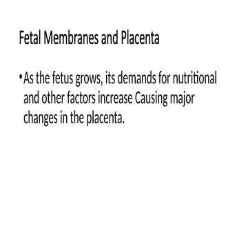 EMBRYOLOGY 3 FOETAL MEMBRANES AND PLACENTA.pptx