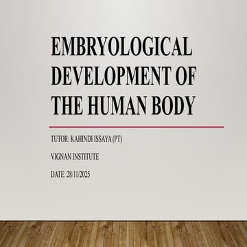 EMBRYOLOGICAL DEVELOPMENT OF THE HUMAN BODY | PPTX