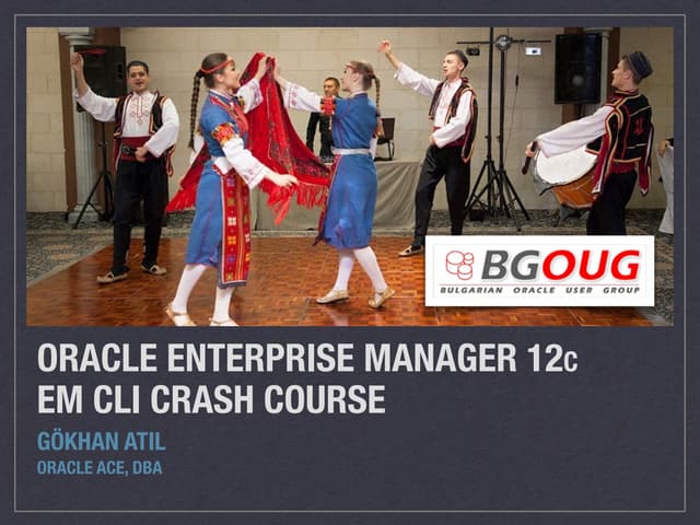 Oracle Enterprise Manager 12c: EMCLI Crash Course