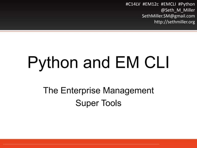 Python and EM CLI: The Enterprise Management Super Tools