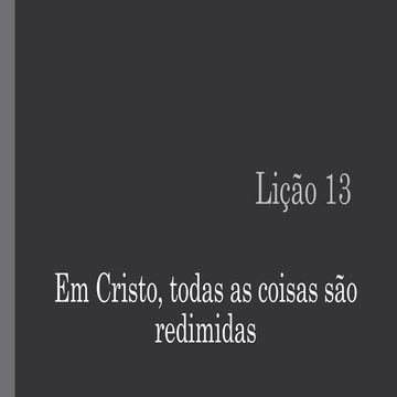 Em cristo, todas as coisas são redimidas