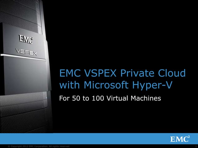 Emc vspex customer_presentation_private_cloud_microsoft_smb