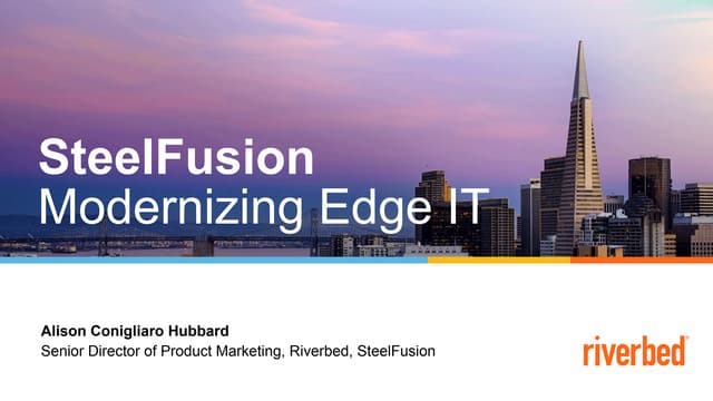 Modernizing Edge IT with Riverbed S...